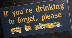 If youre drinking to forget please pay in advance Bowery sign resized 600