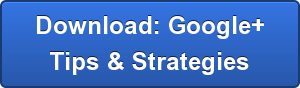 Download: Google+ Tips & Strategies