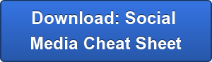 Download: Social Media Cheat Sheet